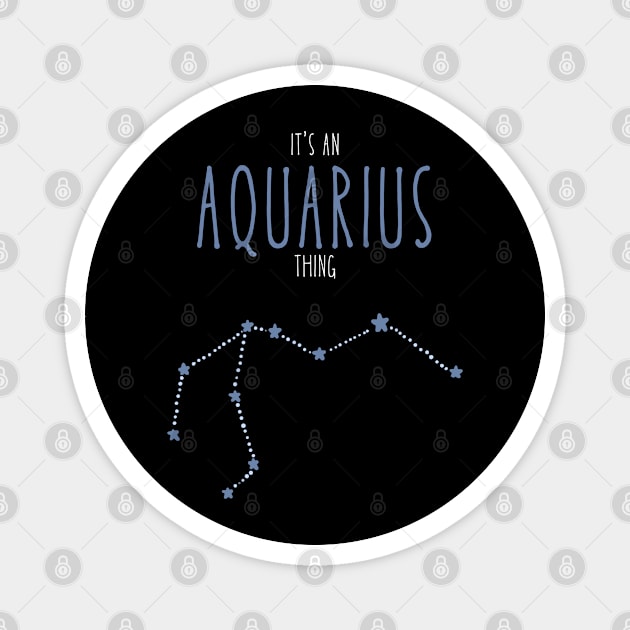 It's an Aquarius Thing Magnet by Jabir